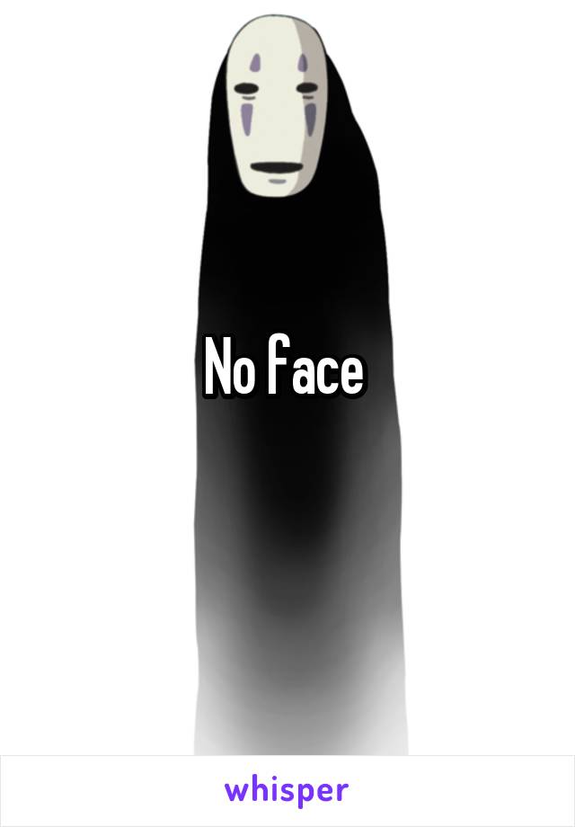No face 
