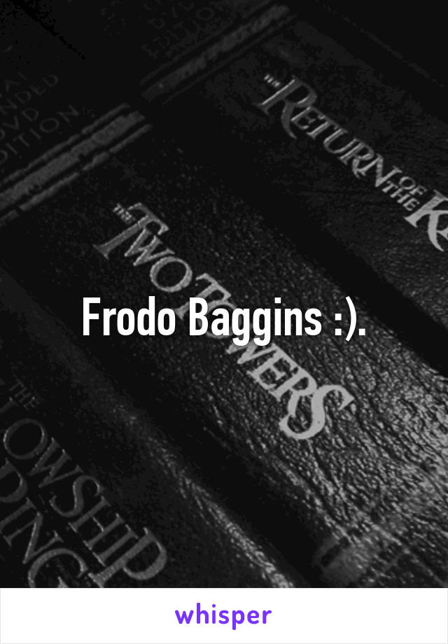 Frodo Baggins :).