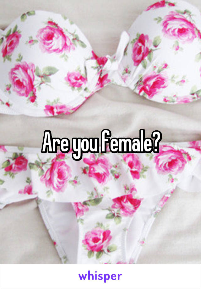 Are you female?