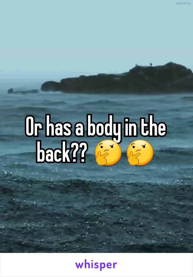 Or has a body in the back?? 🤔🤔