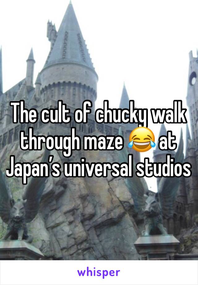 The cult of chucky walk through maze 😂 at Japan’s universal studios 