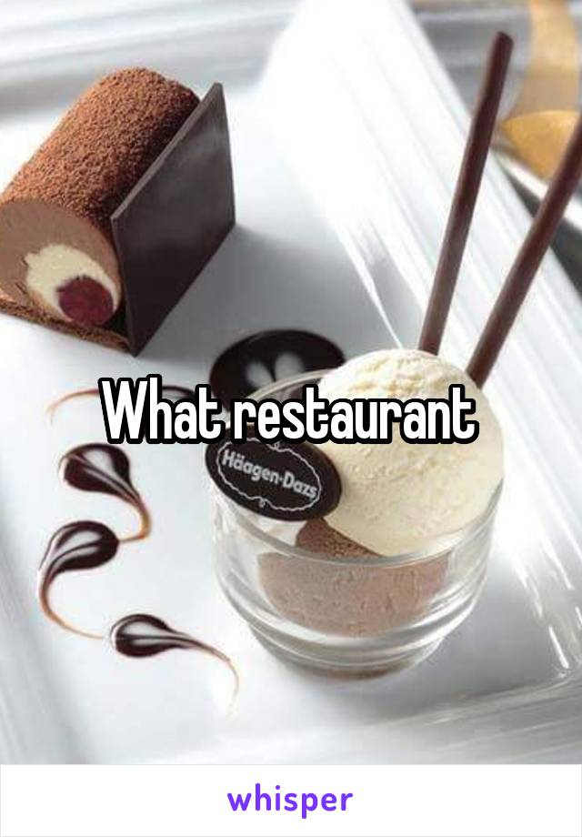 What restaurant 