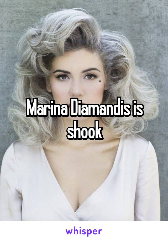 Marina Diamandis is shook