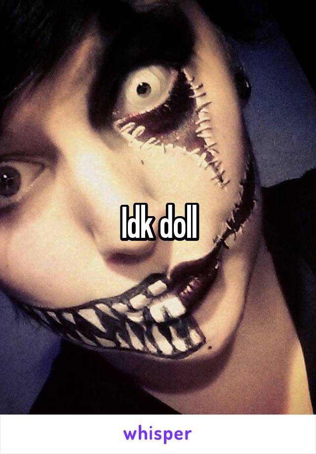 Idk doll