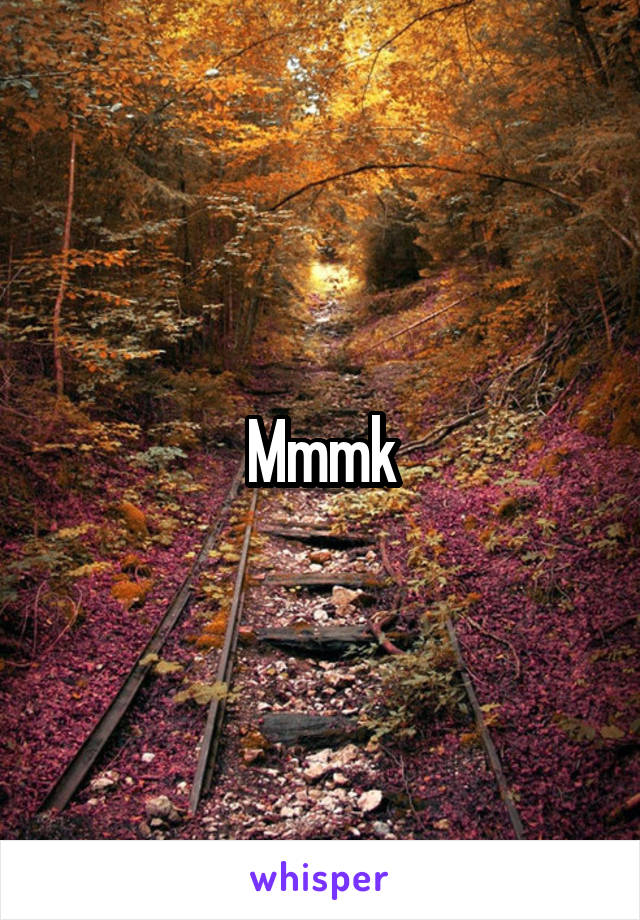 Mmmk