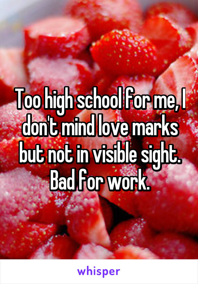 Too high school for me, I don't mind love marks but not in visible sight.
Bad for work.