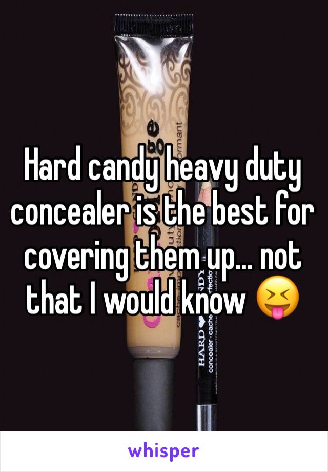 Hard candy heavy duty concealer is the best for covering them up... not that I would know 😝