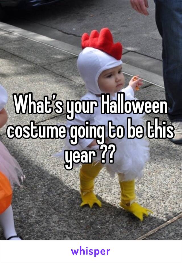 What’s your Halloween costume going to be this year ??