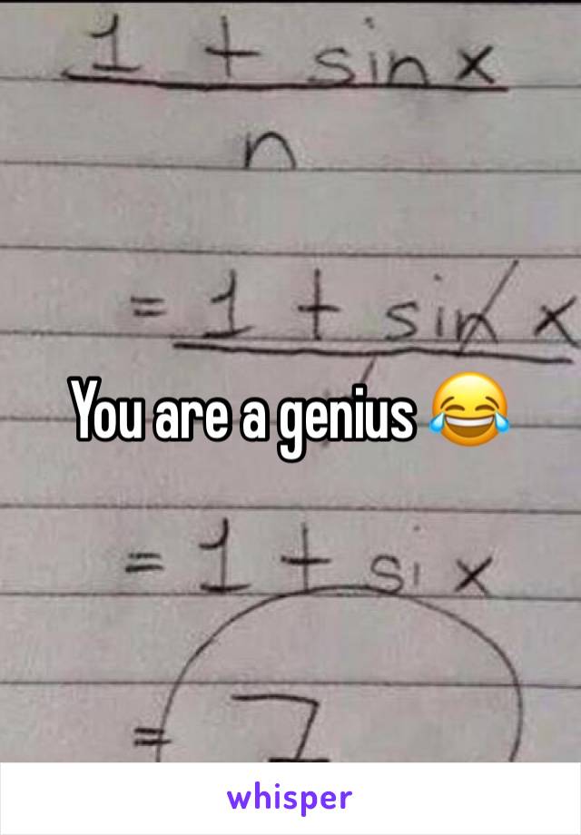 You are a genius 😂