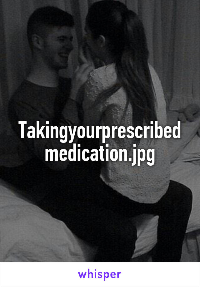 Takingyourprescribedmedication.jpg