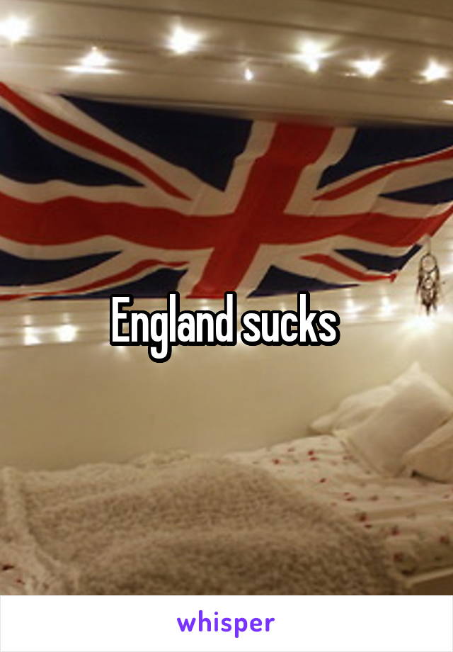 England sucks 