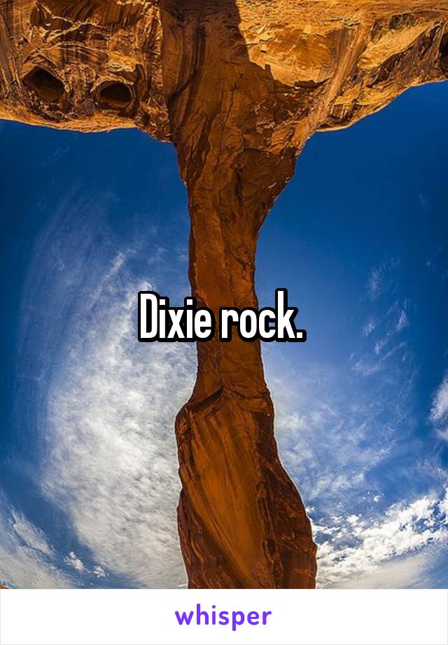 Dixie rock. 