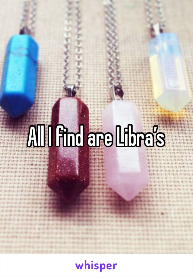 All I find are Libra’s 