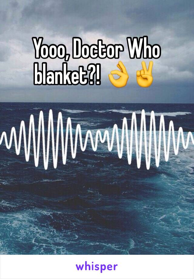 Yooo, Doctor Who blanket?! 👌✌️