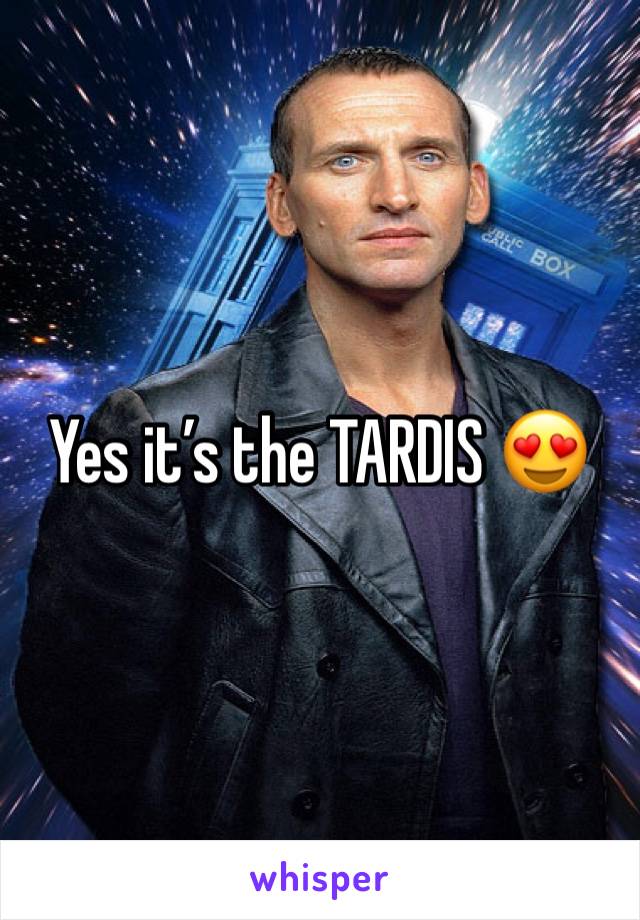 Yes it’s the TARDIS 😍 