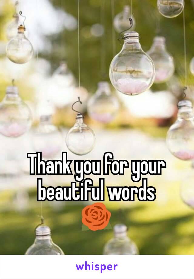 Thank you for your beautiful words
🌹