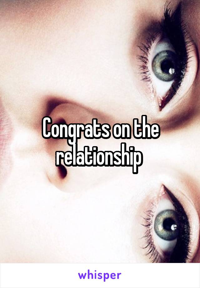 Congrats on the relationship 