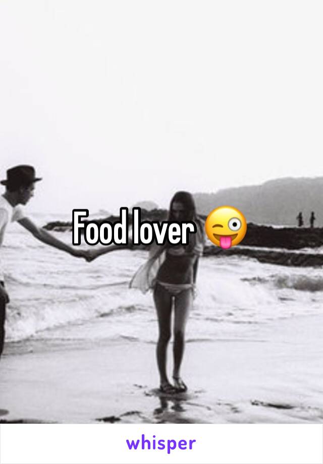 Food lover 😜