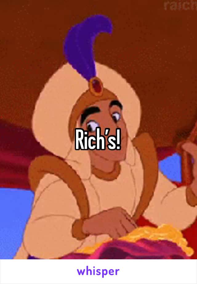 Rich’s! 