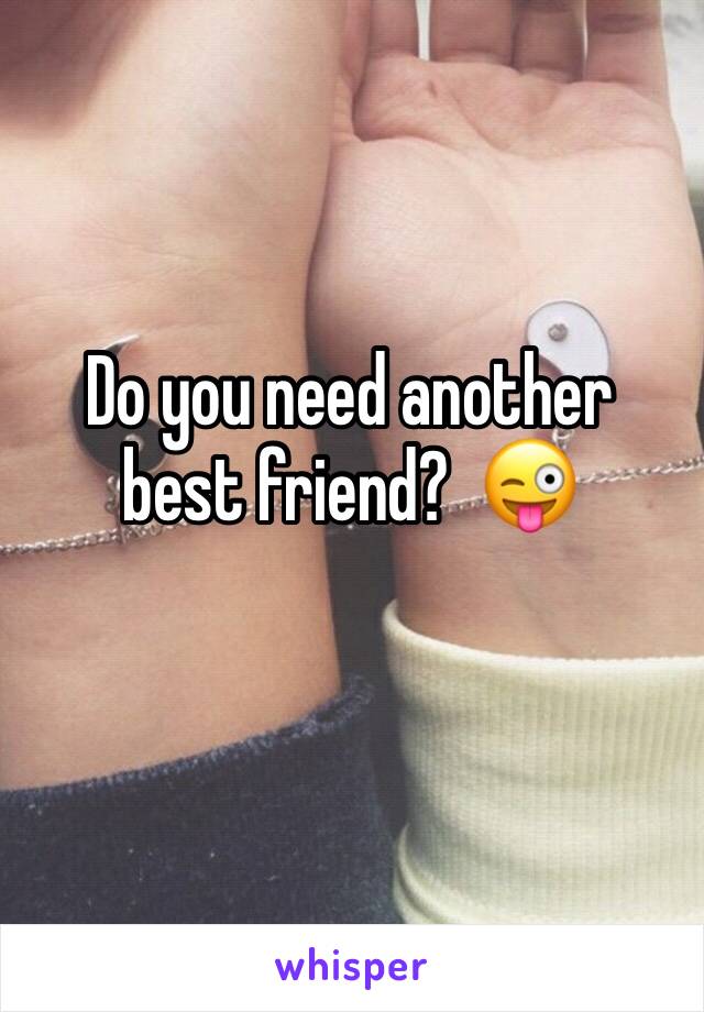 Do you need another best friend?  😜