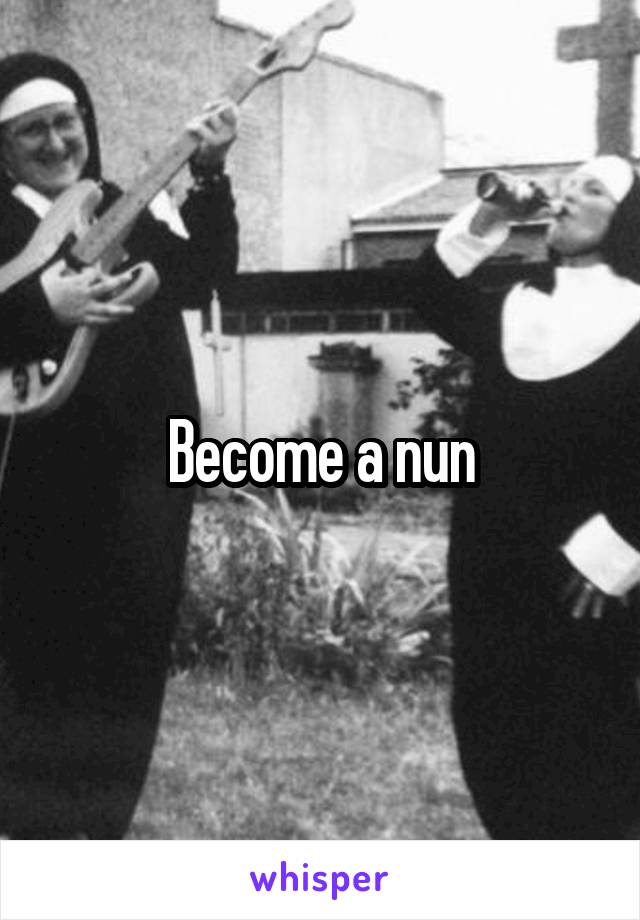 Become a nun