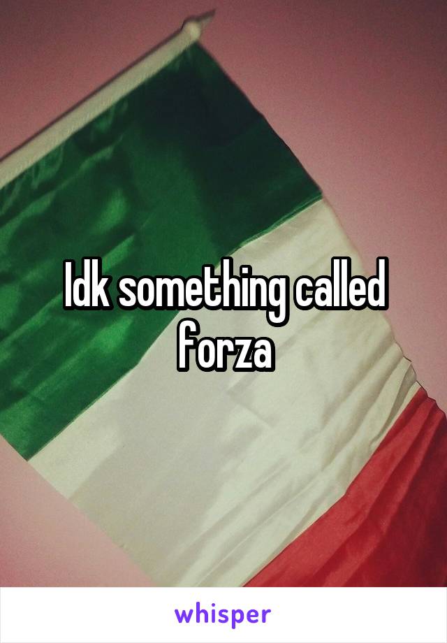 Idk something called forza