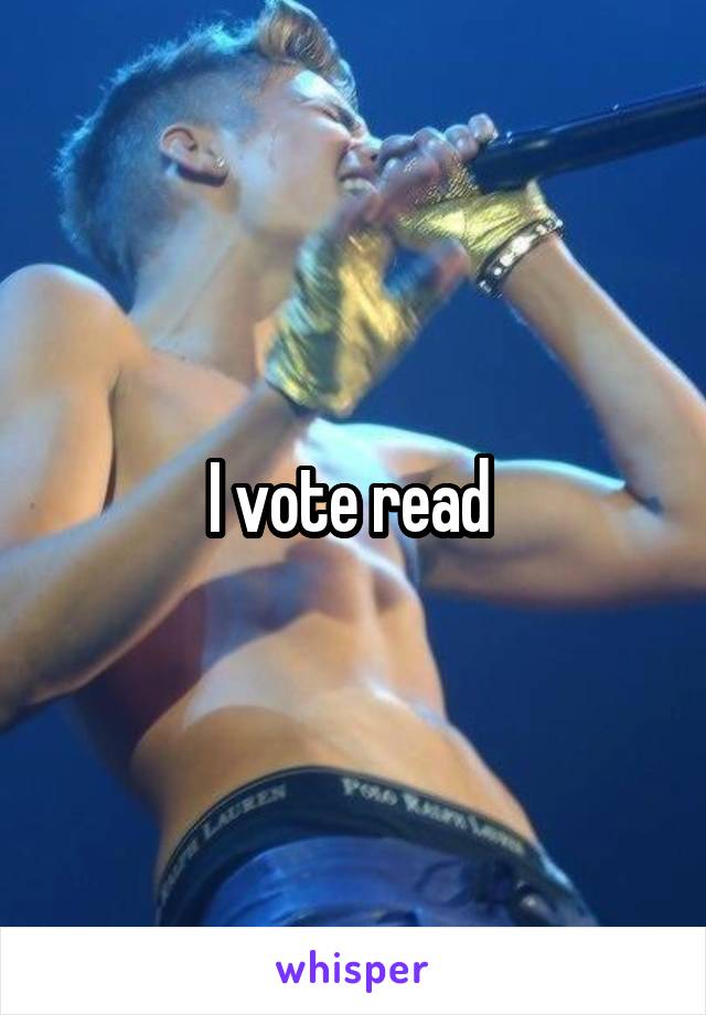 I vote read 