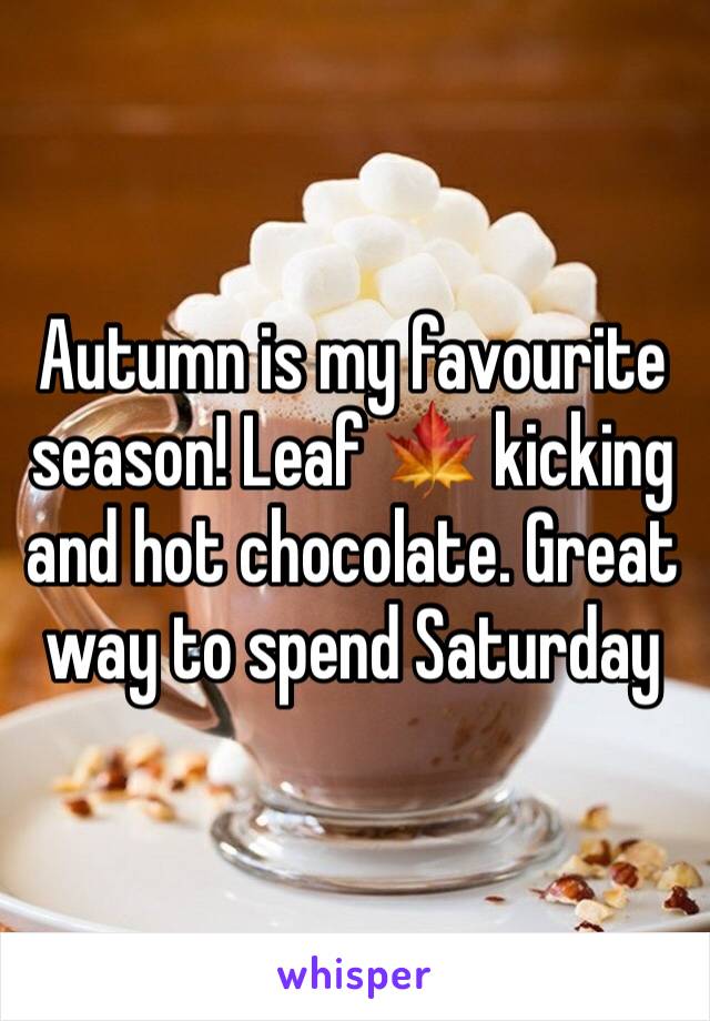 Autumn is my favourite season! Leaf 🍁 kicking and hot chocolate. Great way to spend Saturday