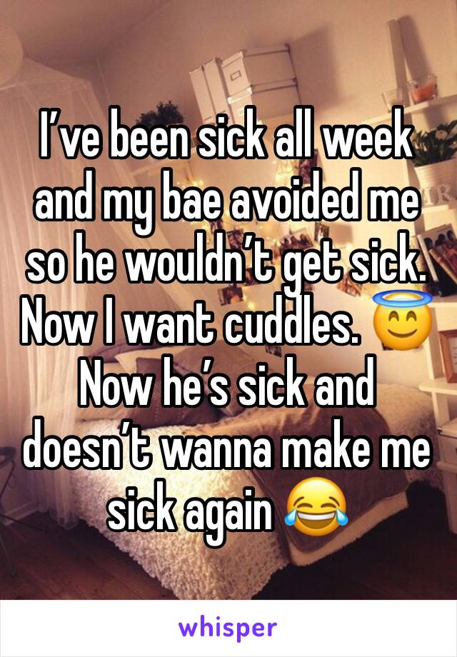 I’ve been sick all week and my bae avoided me so he wouldn’t get sick. Now I want cuddles. 😇
Now he’s sick and doesn’t wanna make me sick again 😂 
