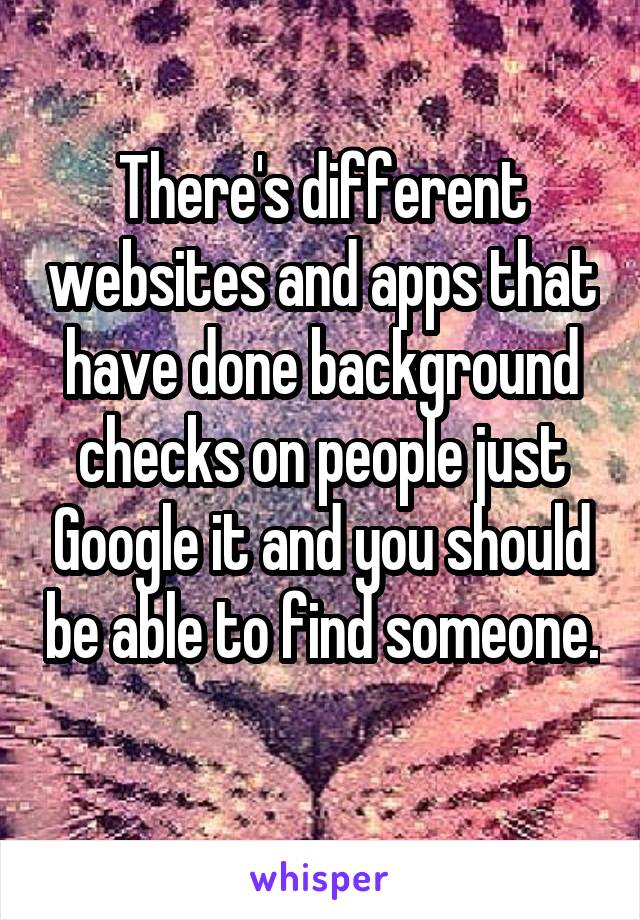 There's different websites and apps that have done background checks on people just Google it and you should be able to find someone. 