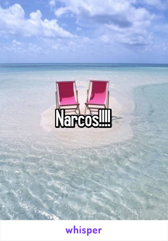 Narcos!!!! 