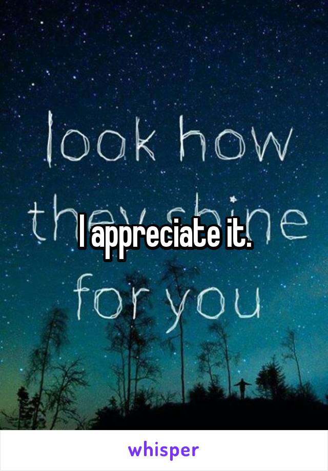 I appreciate it.