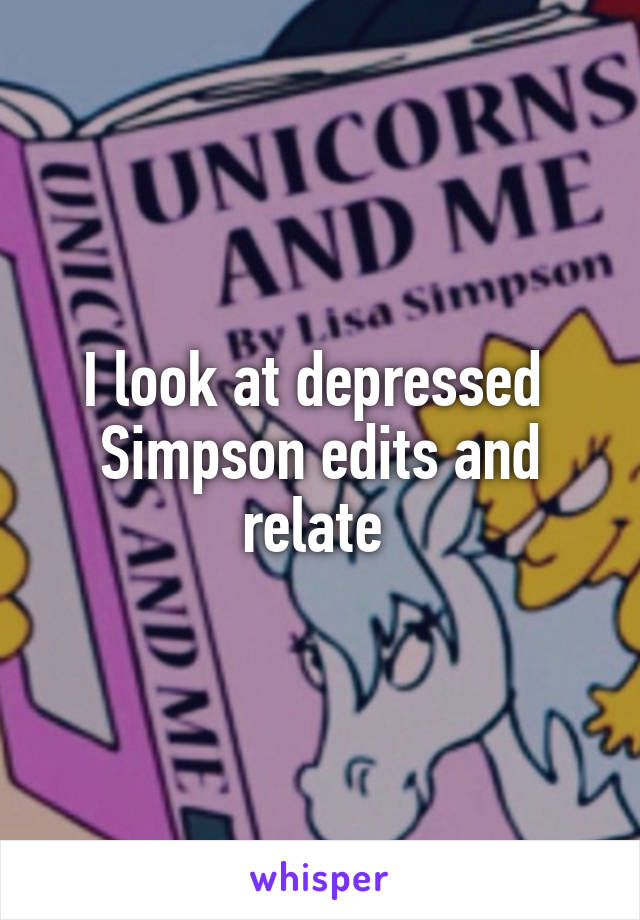 I look at depressed  Simpson edits and relate 