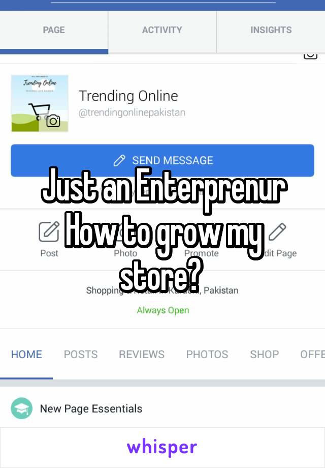 Just an Enterprenur
How to grow my store? 