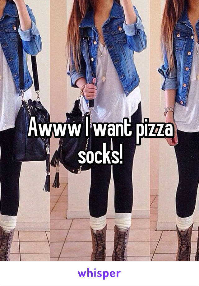 Awww I want pizza socks!