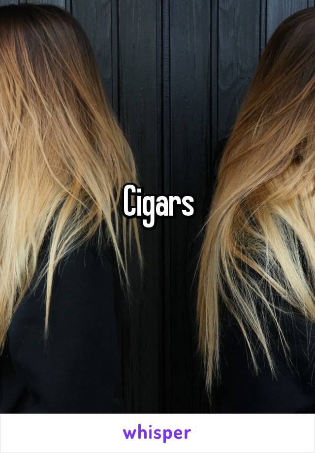 Cigars

