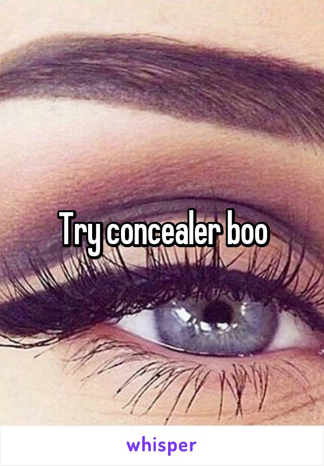 Try concealer boo