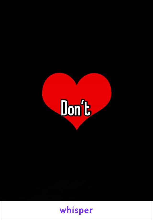 Don’t 