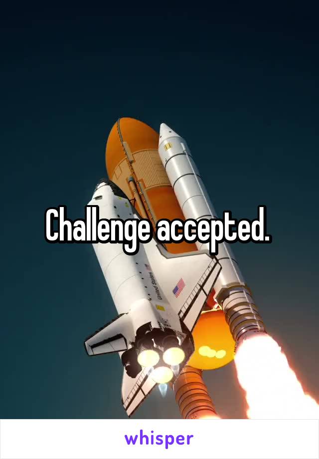 Challenge accepted. 