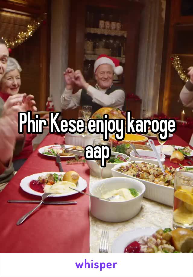 Phir Kese enjoy karoge aap
