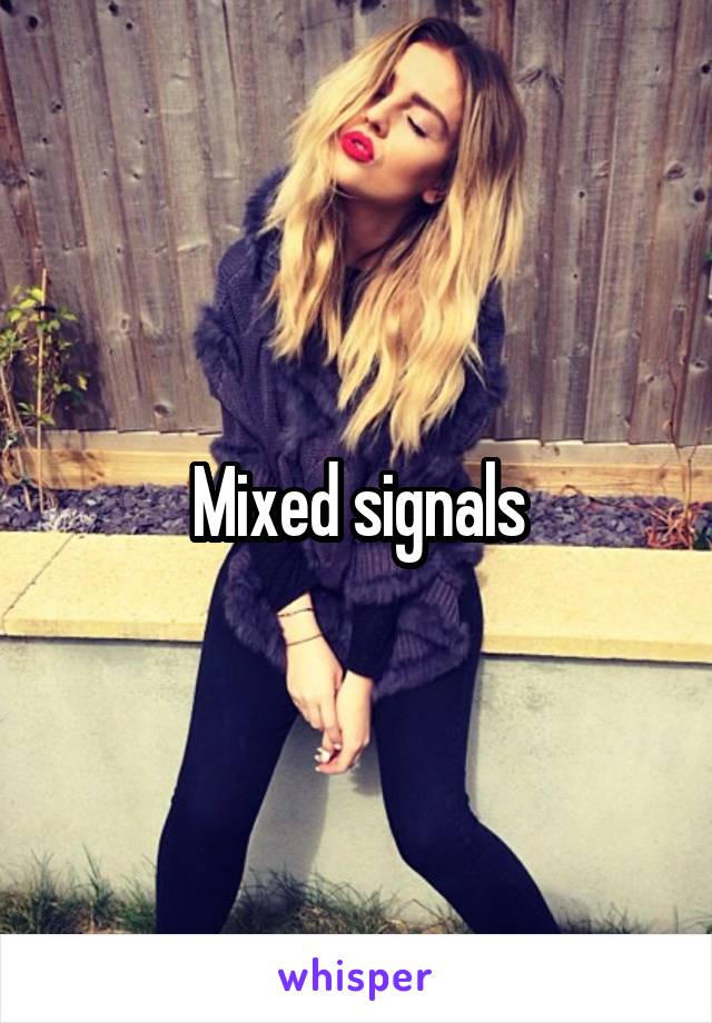 Mixed signals