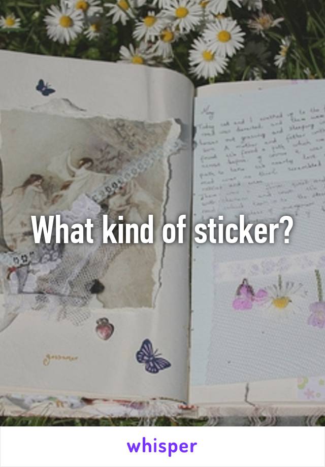 What kind of sticker?