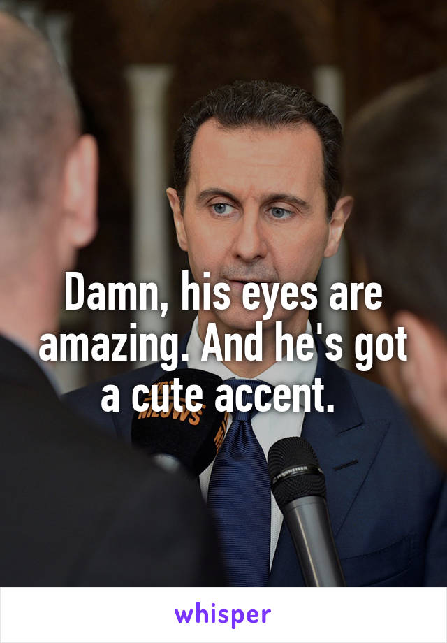
Damn, his eyes are amazing. And he's got a cute accent. 