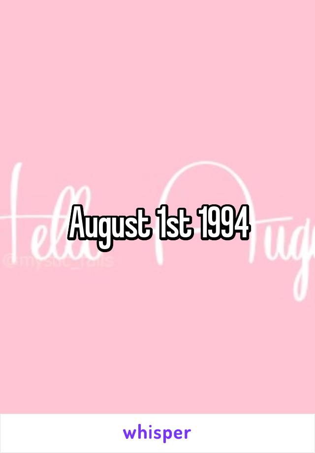August 1st 1994