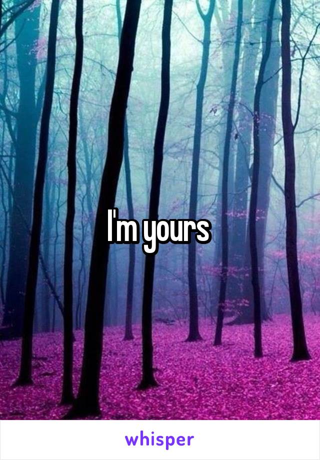 I'm yours 