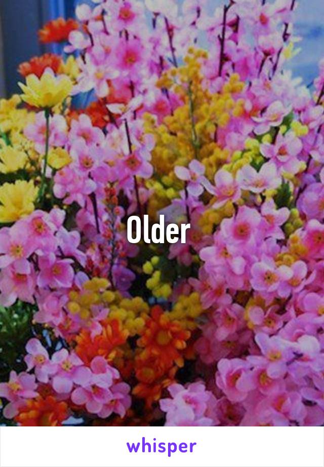 Older 
