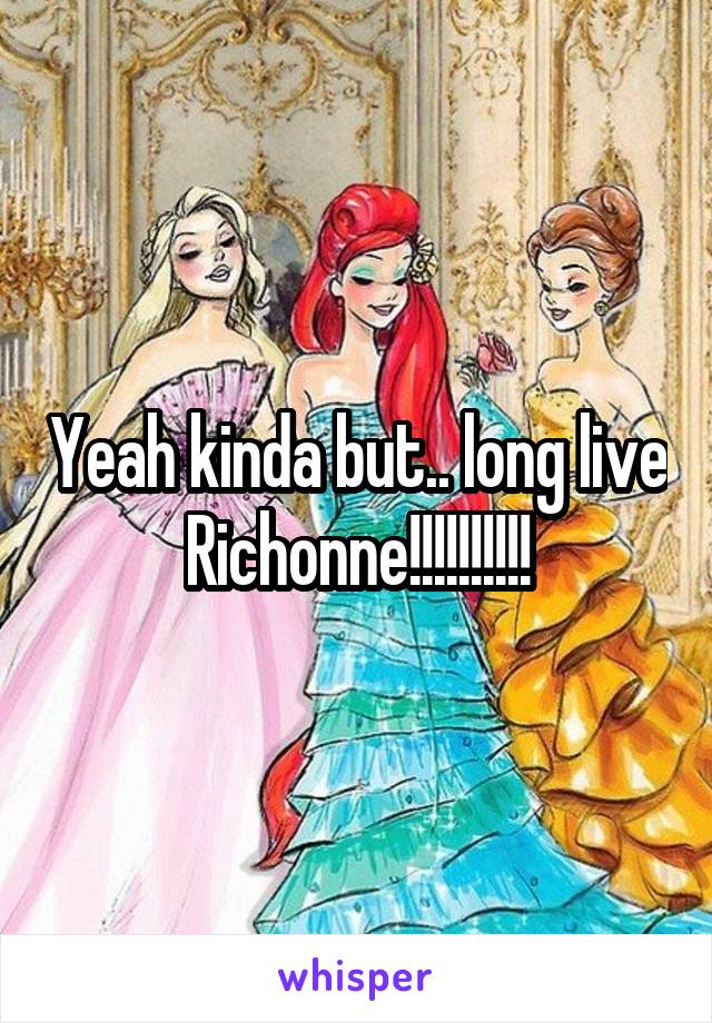 Yeah kinda but.. long live Richonne!!!!!!!!!!
