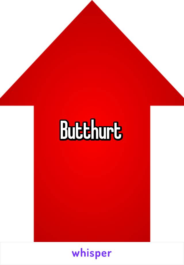 Butthurt 