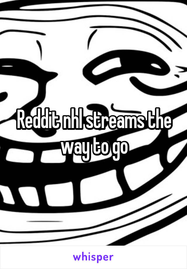 Reddit nhl streams the way to go