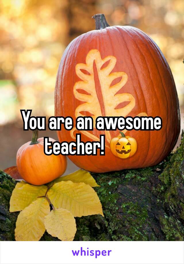 You are an awesome teacher! 🎃